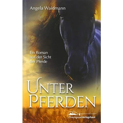 Abbildung von Unter Pferden: Ein Roman aus der Sicht Pferde