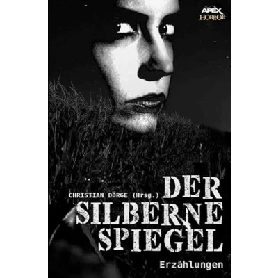 Abbildung von DER SILBERNE SPIEGEL: Internationale Horror Storys, hrsg. von Christian Dörge