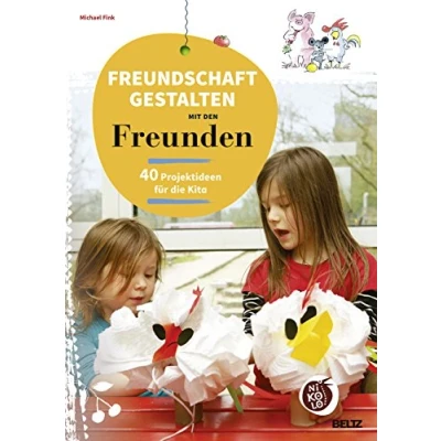Abbildung von Freundschaft gestalten mit den Freunden: 40 Projektideen für die Kita (Beltz Nikolo)
