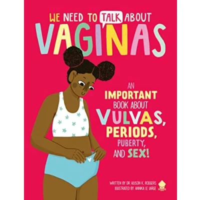 Abbildung von We Need to Talk About Vaginas: An IMPORTANT Book Vulvas, Periods, Puberty, and Sex!