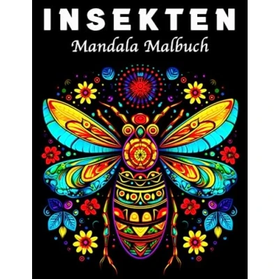 Abbildung von Insekten Malbuch: 70 Einzigartige und Käfer Musters Stressmanagement Entspannung Mandala Malbuch