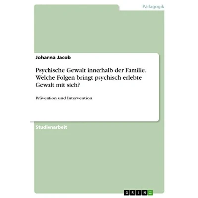 Abbildung von Psychische Gewalt innerhalb der Familie. Welche Folgen bringt psychisch erlebte mit sich?: Prävention und Intervention