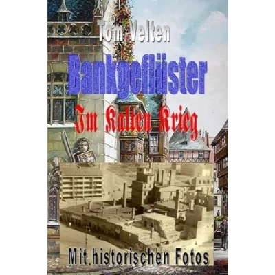 Abbildung von Bankgeflüster / Im Kalten Krieg: Krieg