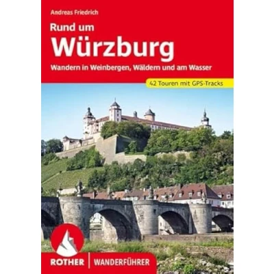 Abbildung von Rund um Würzburg: Wandern in Weinbergen, Wäldern und am Wasser. 42 Touren. Mit GPS Tracks (Rother Wanderführer)