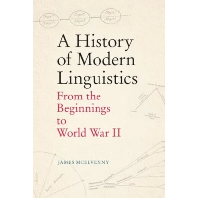 Abbildung von A History of Modern Linguistics: From the Beginnings to World War II