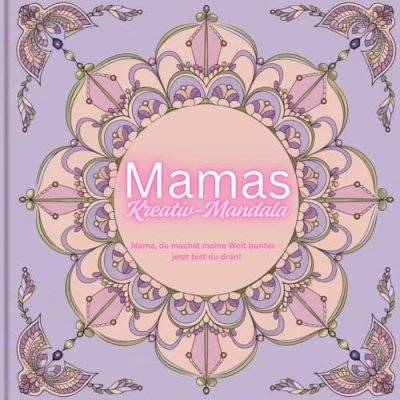 Abbildung von Mandala für die beste Mama der Welt kreative Entspannung, von Herzen kommt!: Das perfekte Geschenk zum Muttertag oder andere Gelegenheiten!