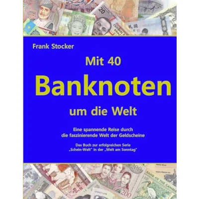 Abbildung von Mit 40 Banknoten um die Welt: Eine spannende Reise durch faszinierende Welt der Geldscheine