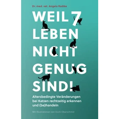 Abbildung von Weil 7 Leben nicht genug sind!: Altersbedingte Veränderungen bei Katzen rechtzeitig erkennen und (be)handeln