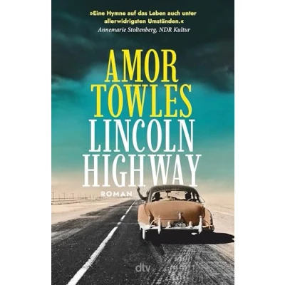Abbildung von Lincoln Highway: Roman »Eine Hymne auf das Leben auch unter allerwidrigsten Umständen.« Annemarie Stoltenberg, NDR Kultur