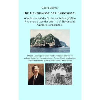 Abbildung von Die Geheimnisse der Kokosinsel: Abenteurer auf Suche nach den größten Piratenschätzen Welt Stevensons wahrer Schatzinsel