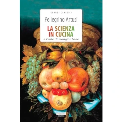 Abbildung von La scienza in cucina e l&#039;arte di mangiare bene. Ediz. integrale (Cucina italiana)