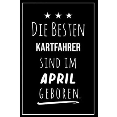 Abbildung von Die besten Kartfahrer sind im April geboren: Notizbuch A5 I Dotted 160 Seiten Tolles Geschenk für Kollegen, Familie &amp; Freunde