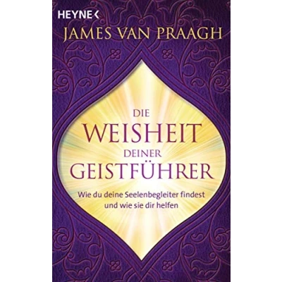 Abbildung von Die Weisheit deiner Geistführer: wie du deine Seelenbegleiter findest und sie dir helfen