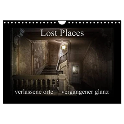 Abbildung von Lost Places verlassene Orte vergangener Glanz (Wandkalender 2024 DIN A4 quer), CALVENDO Monatskalender: Der vergessener (CALVENDO Orte)