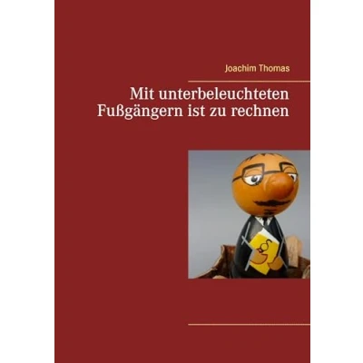 Abbildung von Mit unterbeleuchteten Fußgängern ist zu rechnen: Heiteres und Kurioses aus dem gerichtlichen Alltag