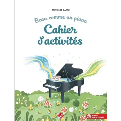 Abbildung von Beau comme un piano Le cahier d&#039;activités