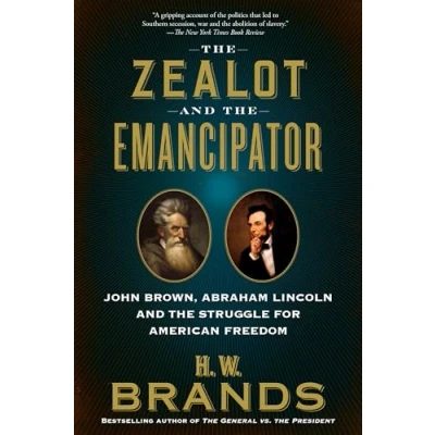 Abbildung von the Zealot and Emancipator: John Brown, Abraham Lincoln Struggle for American Freedom