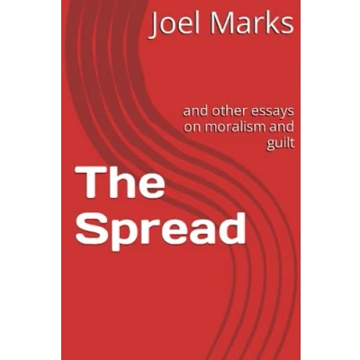 Abbildung von The Spread: and other essays on moralism guilt