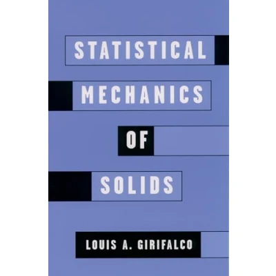 Abbildung von Statistical Mechanics of Solids (Monographs on the Physics and Chemistry Materials, 58, Band 58)