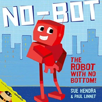 Abbildung von No Bot, the Robot with Bottom: A laugh out loud picture book from creators of Supertato!