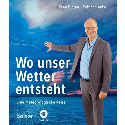Abbildung von Wo unser Wetter entsteht: Eine meteorologische Reise mit Sven Plöger