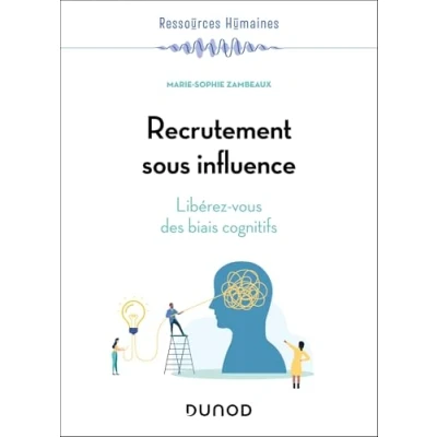 Abbildung von Recrutement sous influence: Libérez vous des biais cognitifs