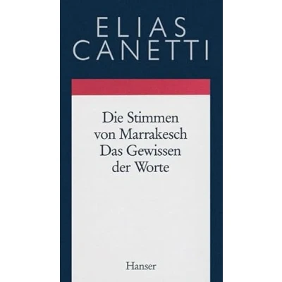 Abbildung von Gesammelte Werke Band 6: Die Stimmen von Marrakesch Das Gewissen der Worte: Aufzeichnungen einer Reise / Essays