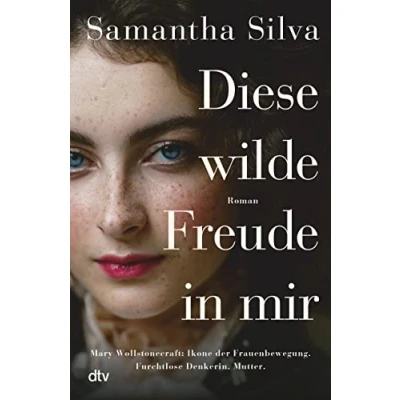 Abbildung von Diese wilde Freude in mir: Roman Bewegender über die erste Frauenrechtlerin
