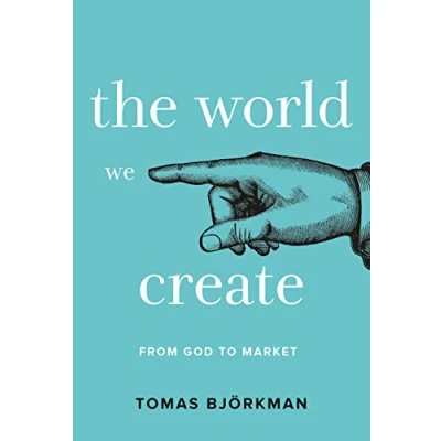 Abbildung von The World We Create: From God to Market