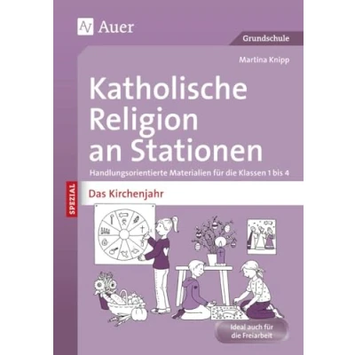 Abbildung von Katholische Religion an Stationen Das Kirchenjahr: Handlungsorientierte Materialien für die Klassen 1 bis 4 (Stationentraining Grundschule Religion)