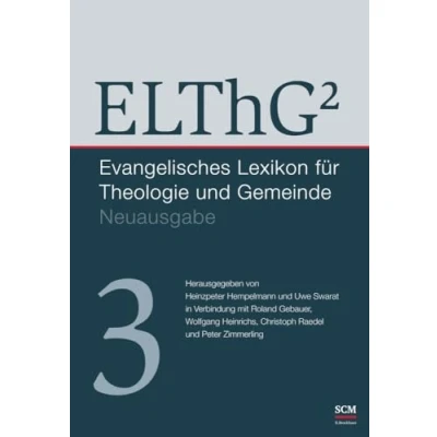 Abbildung von ELThG² Band 3: Evangelisches Lexikon für Theologie und Gemeinde (Evangelisches Gemeinde, 3, 3)