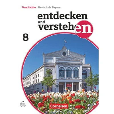 Abbildung von Entdecken und verstehen Geschichtsbuch Realschule Bayern 2018 8. Jahrgangsstufe: Vom Zeitalter der Aufklärung bis zum deutschen Kaiserreich Schulbuch