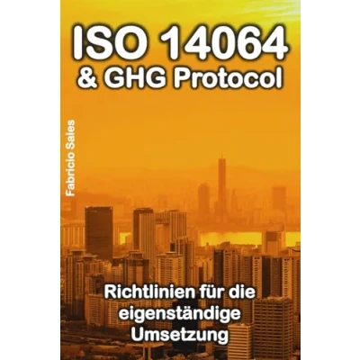 Abbildung von ISO 14064 &amp; GHG Protocol: Richtlinien für die eigenständige Umsetzung