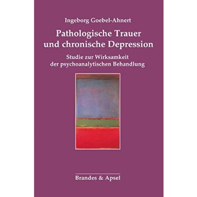 Abbildung von Pathologische Trauer und &quot;chronische Depression: Studie zur Wirksamkeit der &quot;psychoanalytischen Behandlung