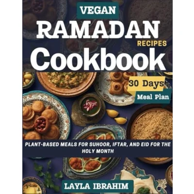 Abbildung von Vegan Ramadan Recipes Cookbook: Plant Based Meals for Suhoor, Iftar and Eid the Holy Month