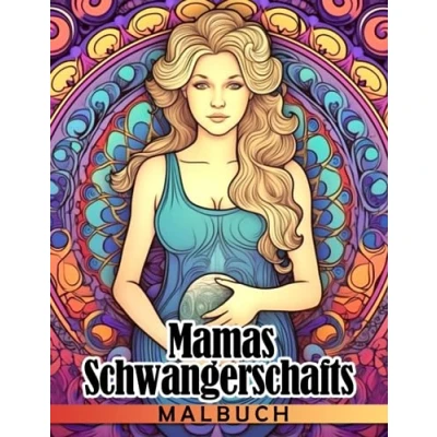 Abbildung von Mamas Schwangerschafts Malbuch: Wunderbare Geschichte Ausmalbilder mit lustigen Illustrationen für Kinder Erwachsene und Jugendliche zum Spaß haben Entspannen Ideales Geschenk Geburtstag