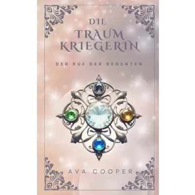 Abbildung von Die Traumkriegerin: der Ruf Regenten (Traumkriegerin Reihe, Band 1)