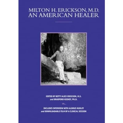 Abbildung von Milton H Erickson an American healer (Profiles in Healing)