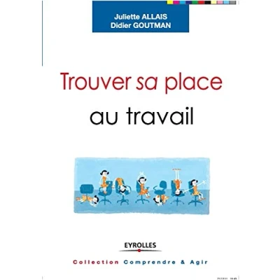 Abbildung von Trouver sa place au travail: du sens, se sentir reconnu et réaliser.