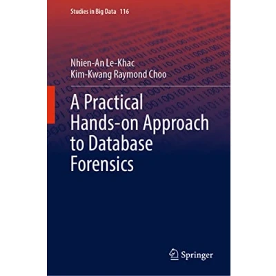 Abbildung von A Practical Hands on Approach to Database Forensics (Studies in Big Data, 116, Band 116)