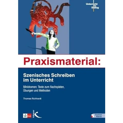 Abbildung von Praxismaterial: Szenisches Schreiben im Unterricht: Minidramen: Texte zum Nachspielen, Übungen und Methoden