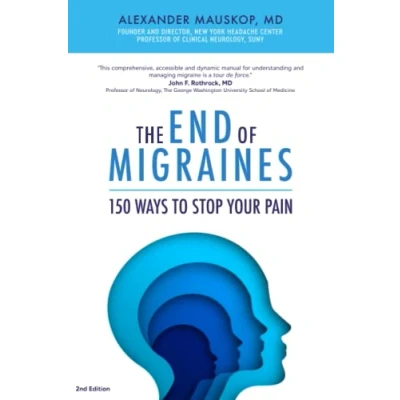 Abbildung von The End of Migraines: 150 Ways to Stop Your Pain