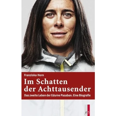 Abbildung von Im Schatten der Achttausender Das zweite Leben Edurne Pasaban. Eine Biografie