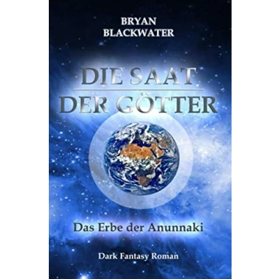 Abbildung von Die Saat der Götter: Das Erbe Anunnaki