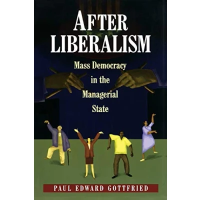 Abbildung von After Liberalism: Mass Democracy In The Managerial State. (New Forum Books)