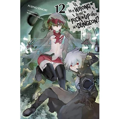 Abbildung von Is It WRONG to Try PICK UP GIRLS in a Dungeon?, Vol. 12 (light novel) (IS DUNGEON NOVEL SC, Band 12)