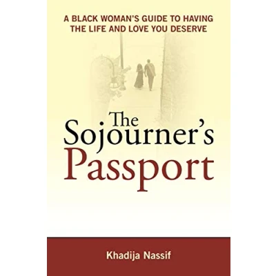 Abbildung von the Sojourner&#039;s Passport: A Black Woman&#039;s Guide to Having Life and Love You Deserve