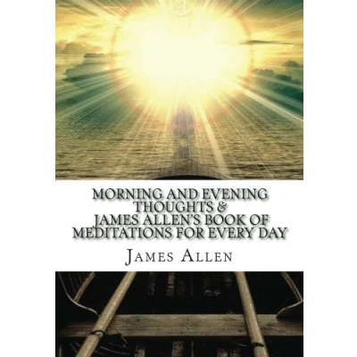 Abbildung von Morning and evening thoughts. &amp; James Allen&#039;s Book of Meditations for Every Da
