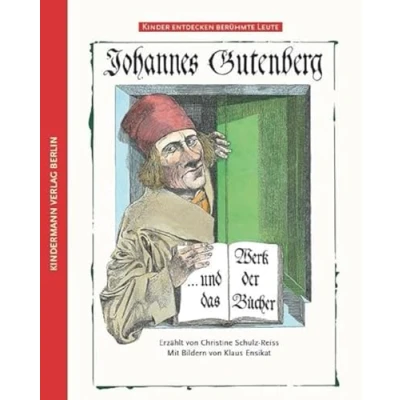 Abbildung von Johannes Gutenberg: Gutenberg und das Werk der Bücher (Kinder entdecken berühmte Leute)