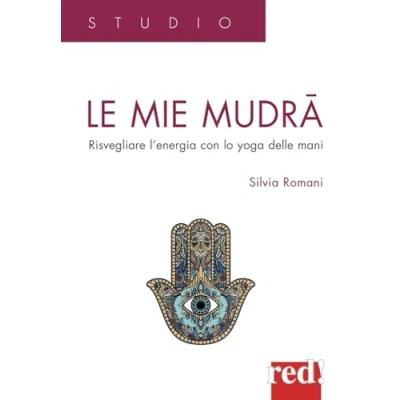 Abbildung von Le mie mudra. Risvegliare l&#039;energia con lo yoga delle mani (Studio)